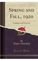 Spring and Fall, 1920: Catalogue and Price List (Classic Reprint)