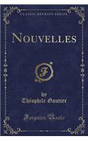 Nouvelles (Classic Reprint)