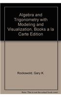 Algebra and Trigonometry with Modeling and Visualization, Books a la Carte Edition