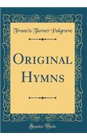 Original Hymns (Classic Reprint)