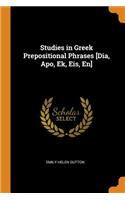 Studies in Greek Prepositional Phrases [dia, Apo, Ek, Eis, En]