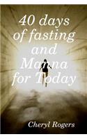 40 days of fasting and Manna for Today