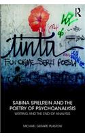 Sabina Spielrein and the Poetry of Psychoanalysis