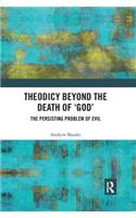 Theodicy Beyond the Death of 'God'