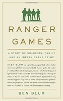 Ranger Games: A Story of Soldiers, Family and an Inexplicable Crime