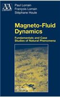 Magneto-Fluid Dynamics