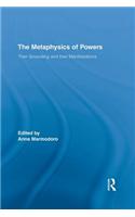 The Metaphysics of Powers: Their Grounding and their Manifestations(Routledge Studies in Metaphysics)