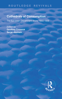 Cathedrals of Consumption: European Department Stores, 1850-1939(Routledge Revivals)
