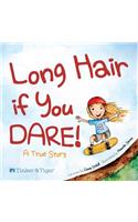 Long Hair if You Dare!