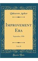 Improvement Era, Vol. 29: September, 1926 (Classic Reprint): September, 1926 (Classic Reprint)