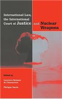 International Law, the International Court of Justice and Nuclear Weapons