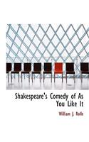 Shakespeare's Comedy of as You Like It: (English)