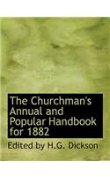 The Churchman's Annual and Popular Handbook for 1882