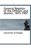 General Register of the Officers and Alumni, 1873-1907