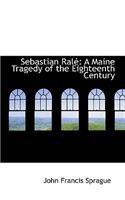 Sebastian Ralac: A Maine Tragedy of the Eighteenth Century