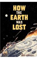 How the Earth Was Lost