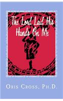 Lord Laid His Hands On Me