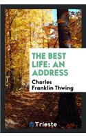 The Best Life: An Address