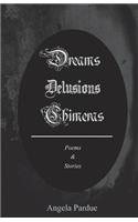 Dreams, Delusions, Chimeras