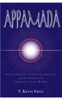 Appamada: Accurate Guidance to Spiritual Awakening and Enlightenment, Crafted by a Living Buddha