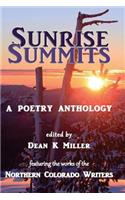 Sunrise Summits: A Poetry Anthology: Featuring the Works of the Northern Colorado Writers