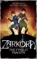 The Fyrelit Tragedy: 1 (Zarkora Series)