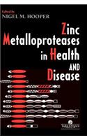 Zinc Metalloproteases in Health and Disease