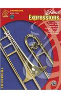 Band Expressions, Book Two Student Edition: Trombone, Book & CD