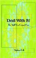 Deal with It!: The Stuff You Cannot Face