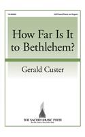 How Far Is It To Bethlehem?