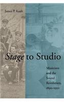 Stage to Studio: Musicians and the Sound Revolution, 1890-1950