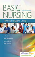 Davis Advantage for Basic Nursing: Thinking, Doing, and Caring 2e