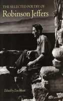 The Selected Poetry of Robinson Jeffers Selected Poetry of Robinson Jeffers Selected Poetry of Robinson Jeffers