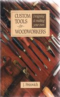 Custom Tools for Woodworkers