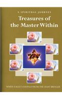 Treasures of the Master within: A Spiritual Journey(Sayings Frim the Lightbringer)