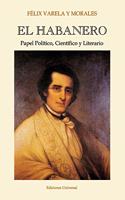 HABANERO. Papel Político, Científico y Literario, Félix Varela y Morales