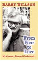 From Fear to Love