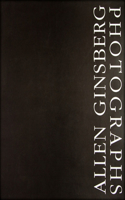 Allen Ginsberg: Photographs