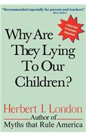 Why Are They Lying to Our Children?