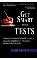 Get Smart about Tests: The Essential Parent and Teacher's Guide to Understanding Children's Educational and Psychological Testing(English)