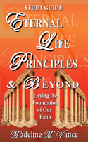 Eternal Life Principles & Beyond