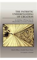 The Patristic Understanding of Creation