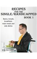 Recipes For Single/Handicapped Book One