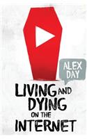 Living and Dying on the Internet