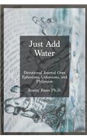 Just Add Water
