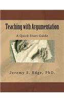 Teaching with Argumentation: A Quick Start Guide