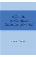 Guide to Clinical Decision Making