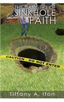 Dangers Of Sinkhole Faith