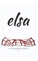 Elsa: An Unauthorized Autobiography