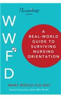 Real-World Guide to Surviving Nursing Orientation
